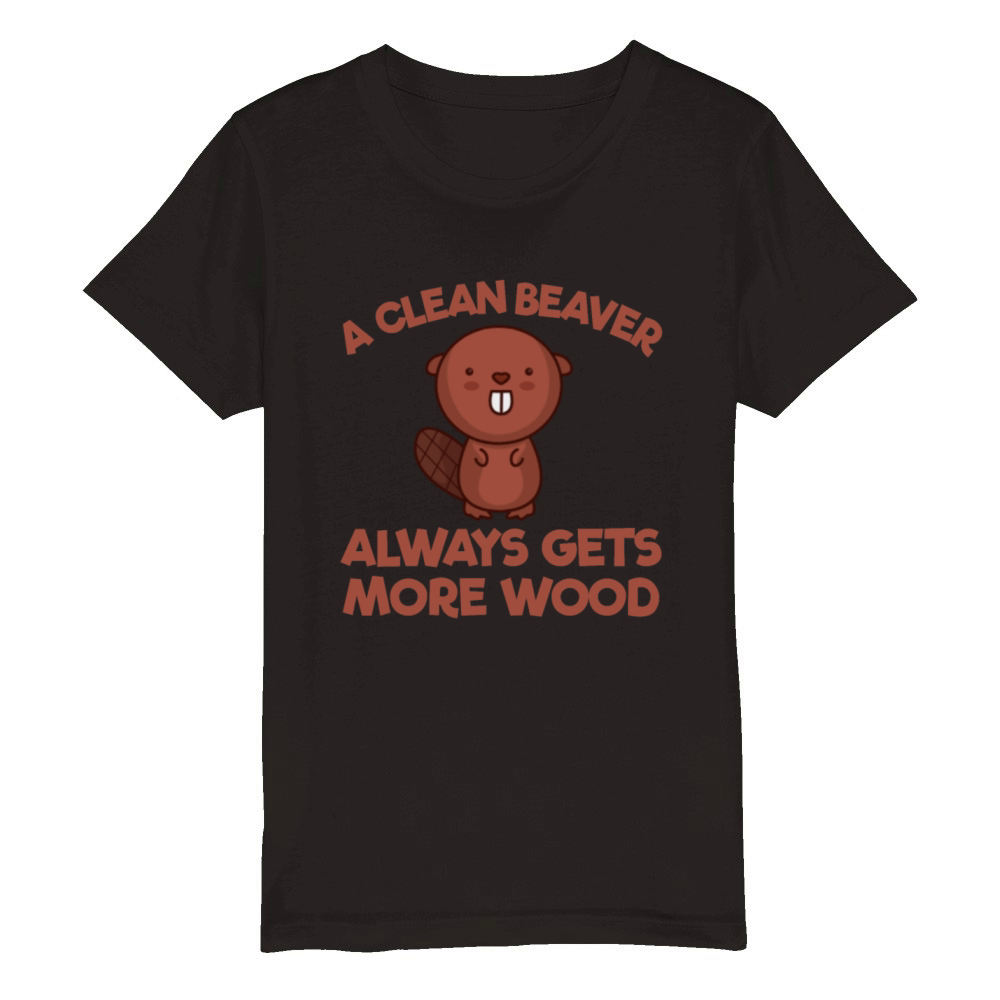 A Clean Beaver Always Gets More Wood Embarrassingb Organic Kids Crewneck T-shirt