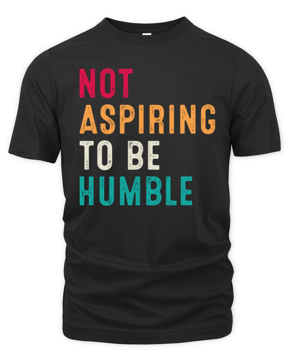 Not Aspiring to Be Humble Retro Vintage Organic Unisex T-shirt
