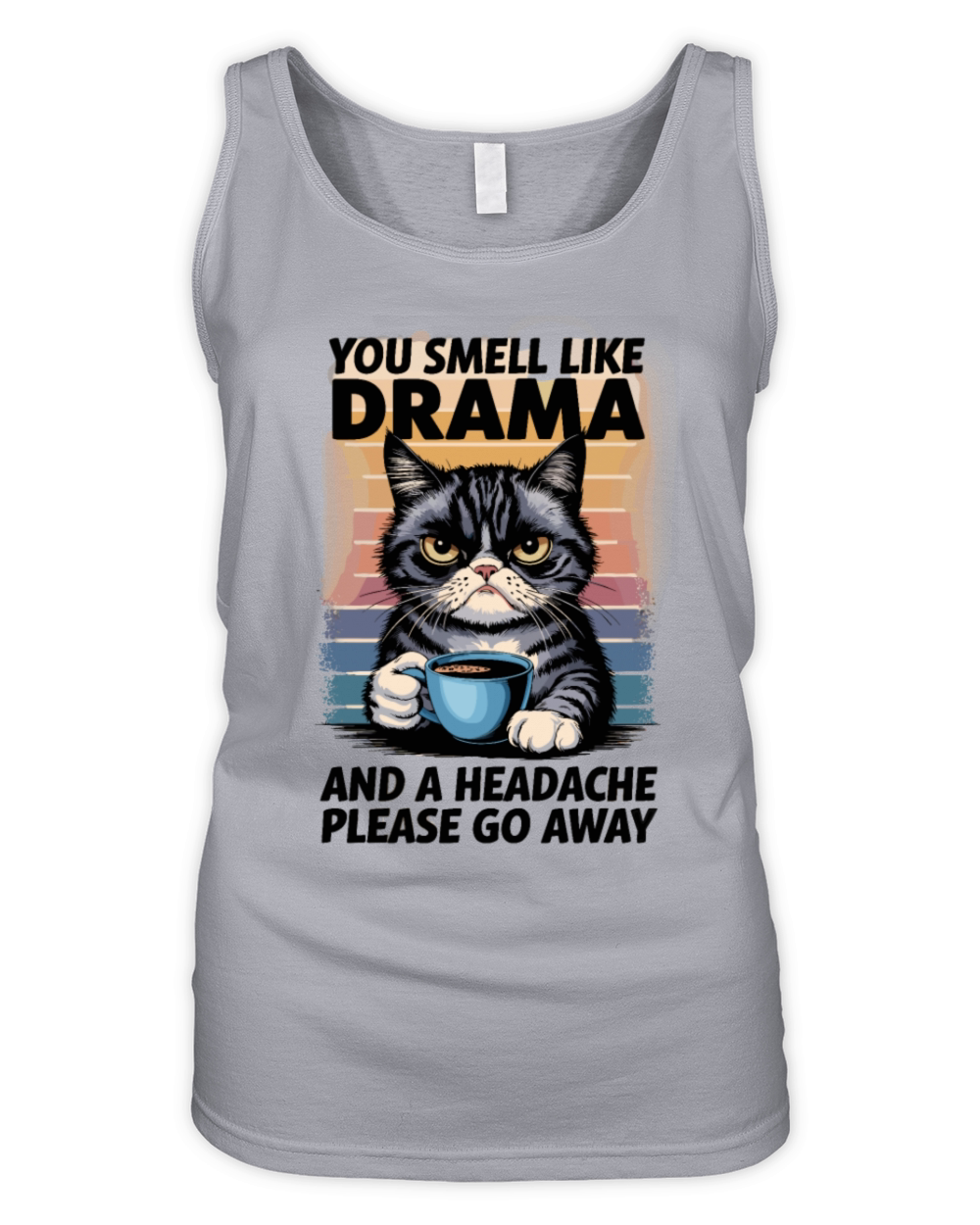 Funny Cat Drama with Humorous Quote for a Cat Organic Women's Tank Top