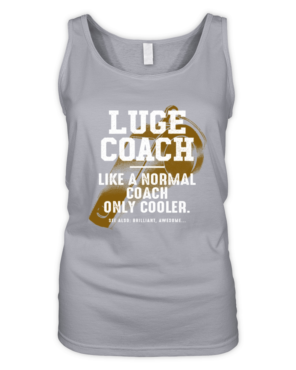 Luge Coach Like a Normal Coach Sledding Funny Luge Organic Women's Tank Top