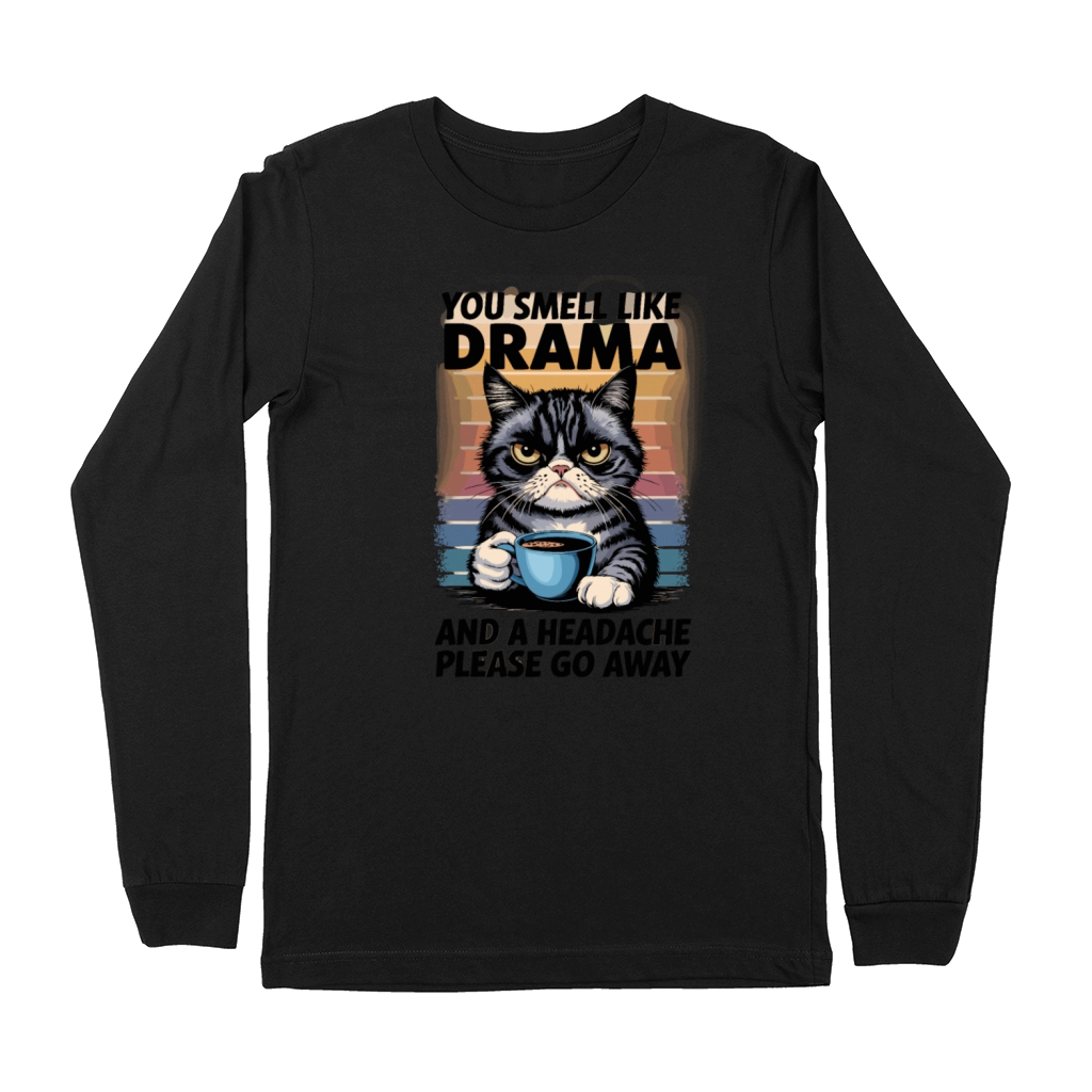 Funny Cat Drama with Humorous Quote for a Cat Premium Long Sleeve