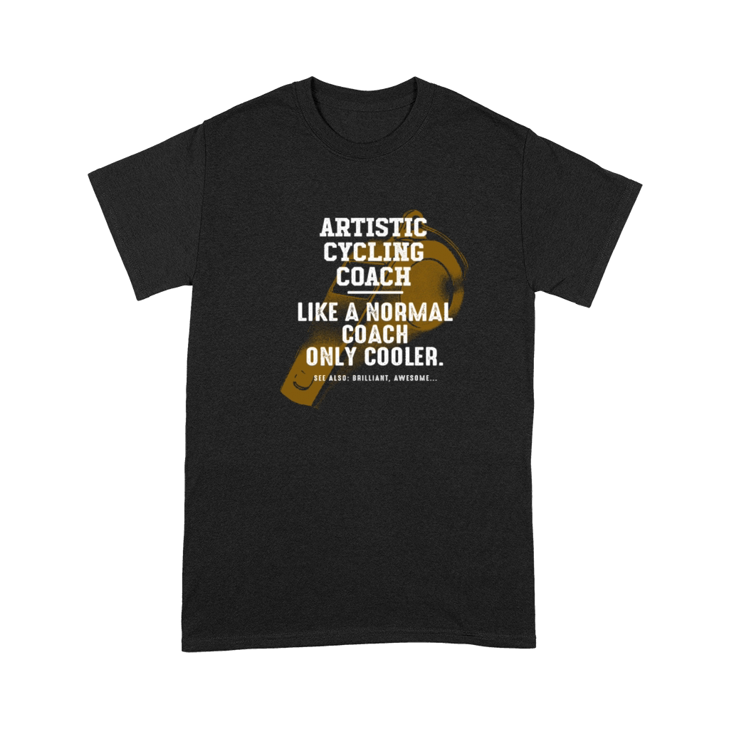 Artistic Cycling Coach Like a Normal Coach Indoor Premium T-shirt