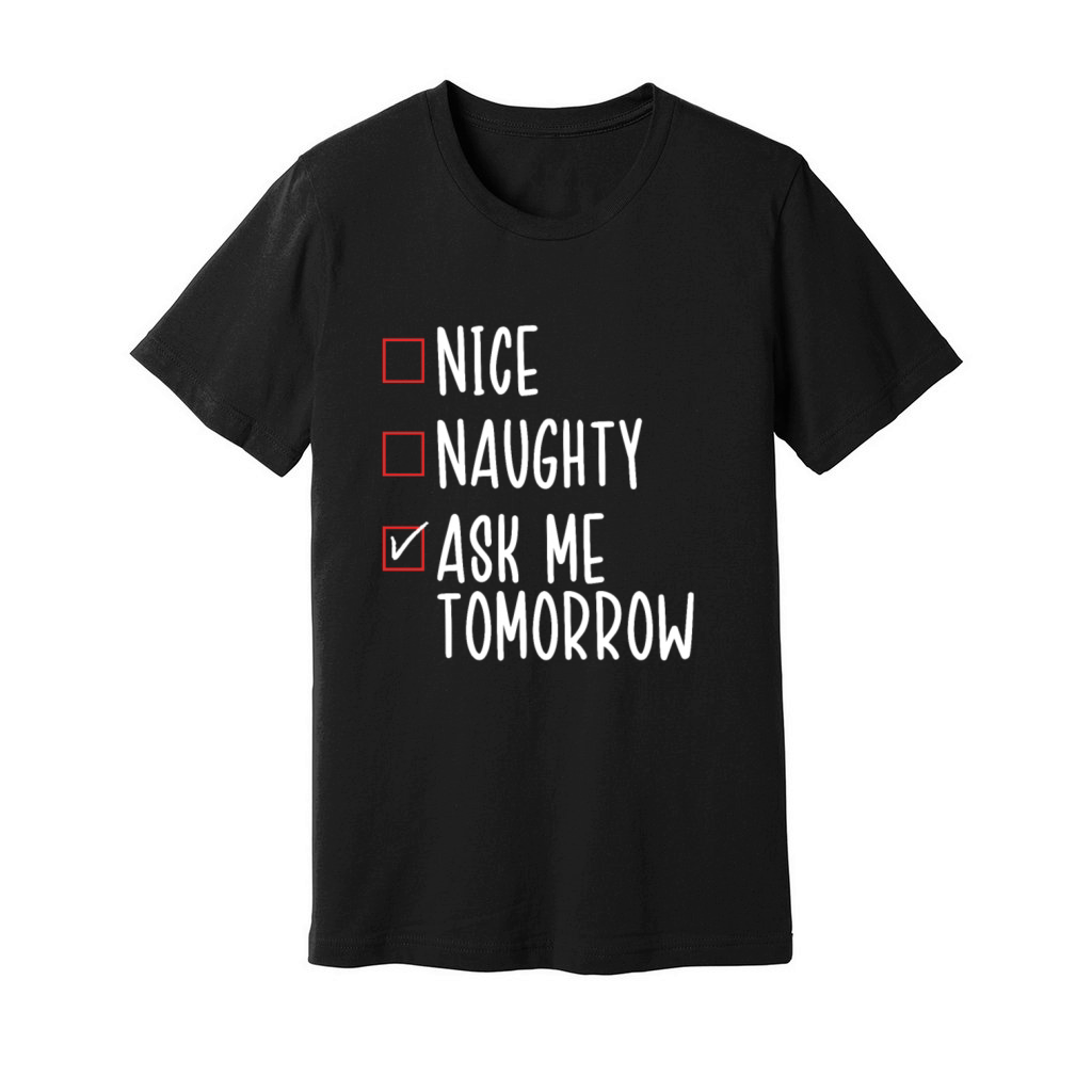 Nice List Naughty List Procrastinating Funny Unisex Jersey Tee