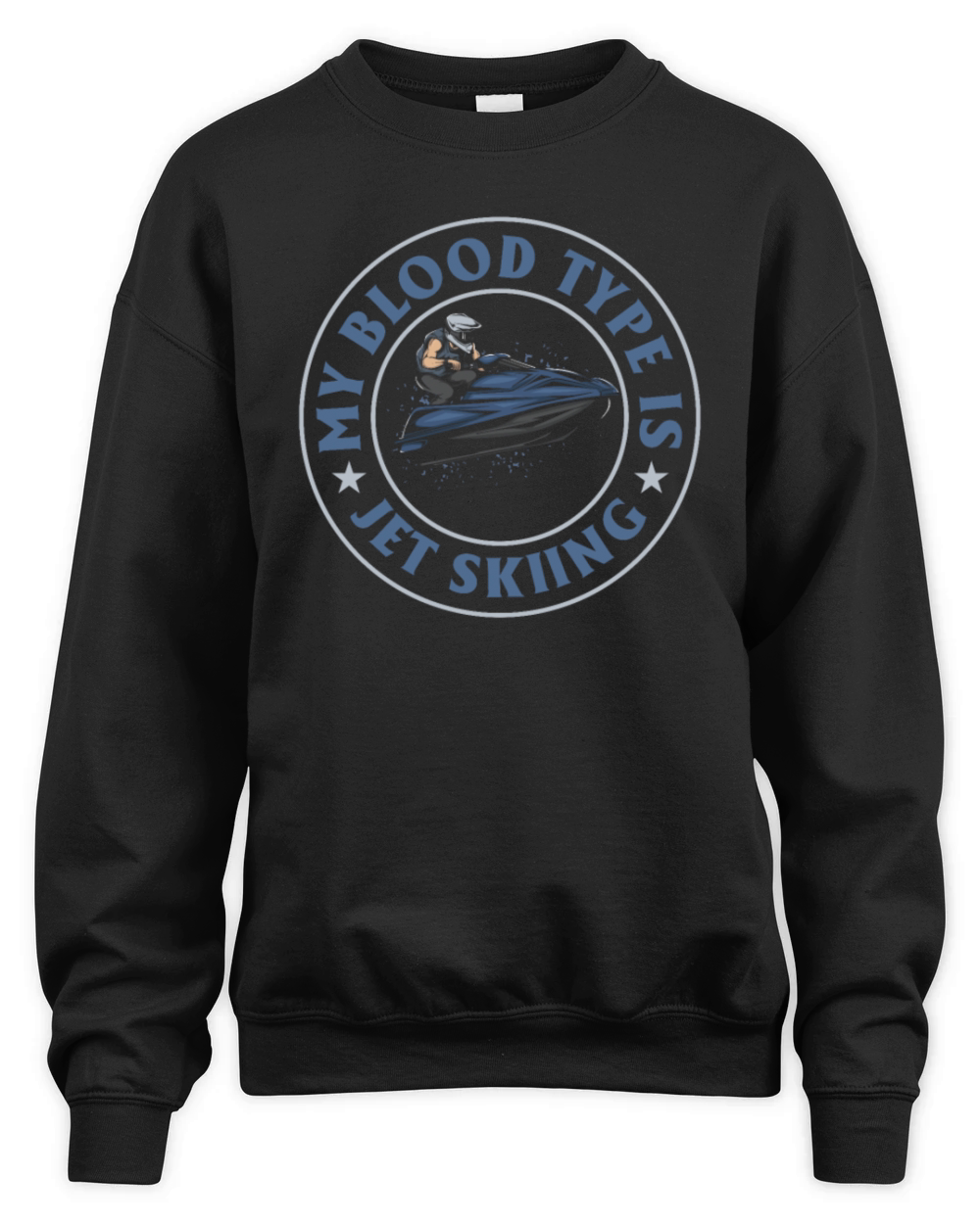 Funny Jetski Jetskiing - My blood type is Jet skii Unisex Premium Crewneck Sweatshirt