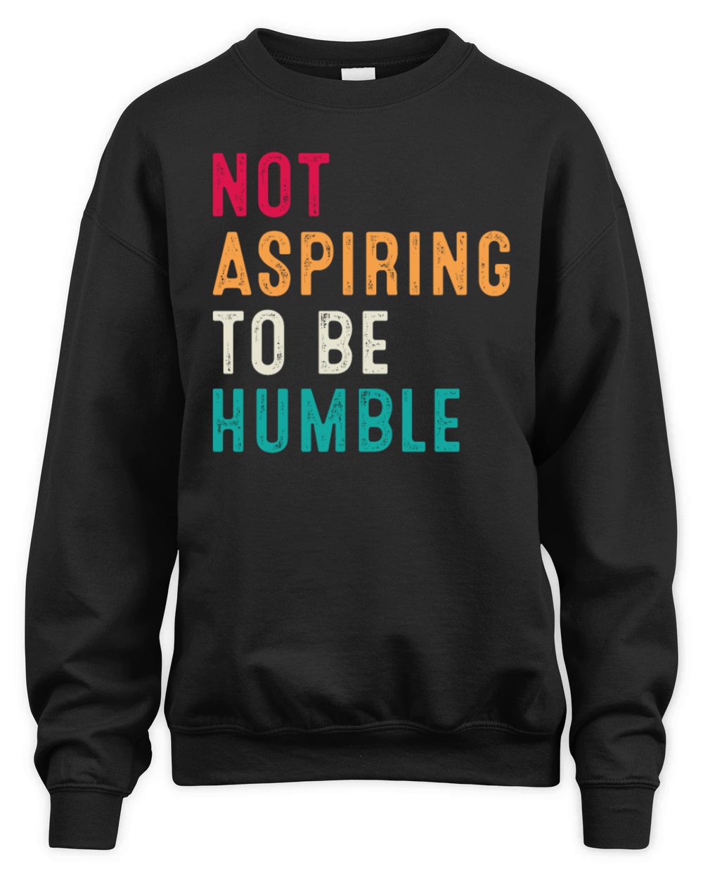 Not Aspiring to Be Humble Retro Vintage Unisex Premium Crewneck Sweatshirt