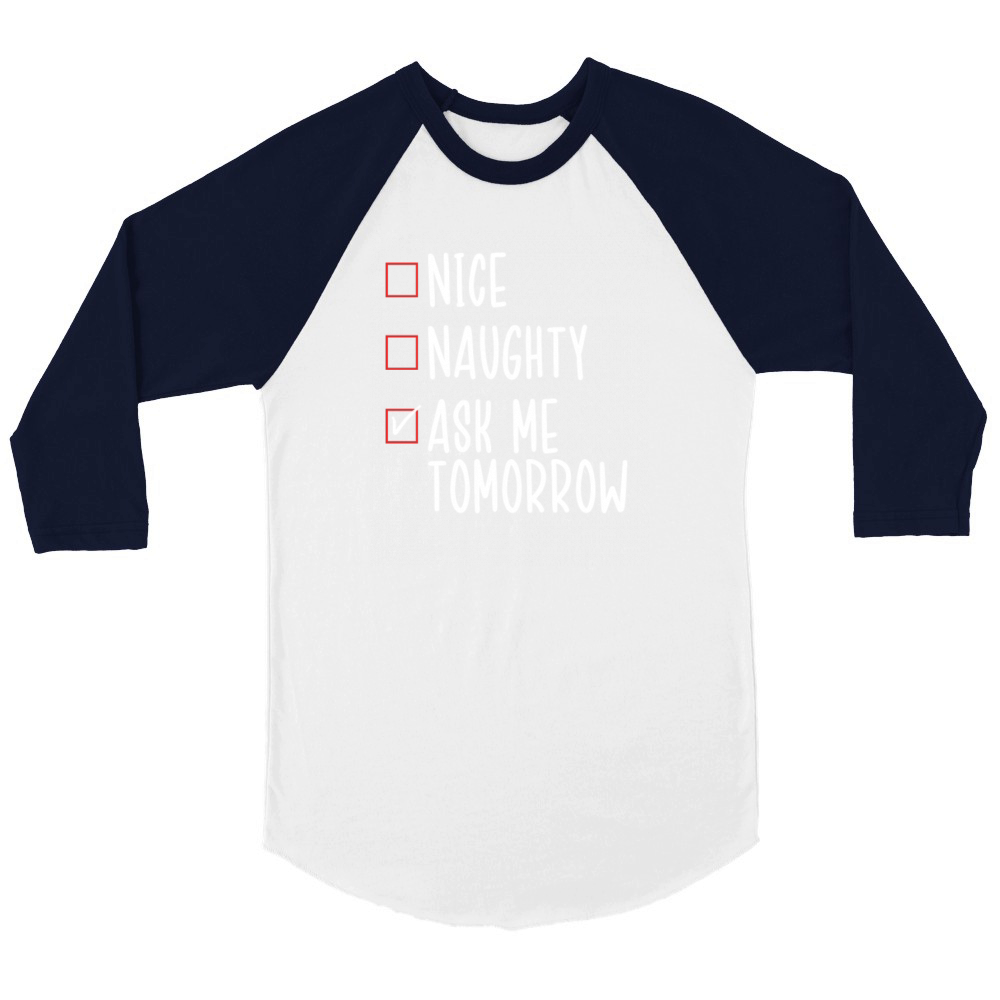 Nice List Naughty List Procrastinating Funny Unisex ¾ sleeve Raglan T-shirt