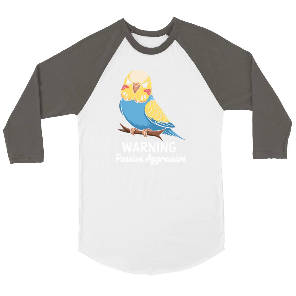 Warning Passive Aggressive Parrot Humor Unisex ¾ sleeve Raglan T-shirt