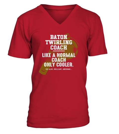 Baton Twirling Coach Like a Normal Coach Majorette V-Neck T-shirt