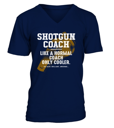 Shotgun Coach Like a Normal Coach Gun Shooting Fun V-Neck T-shirt