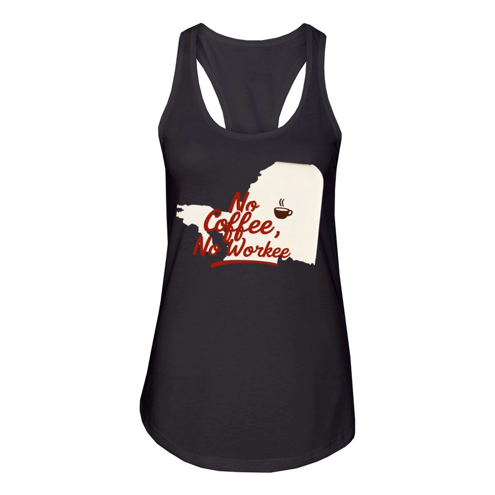 No Coffee No Workee Art - Fun Coffee Lover Art Women's Racerback Tank