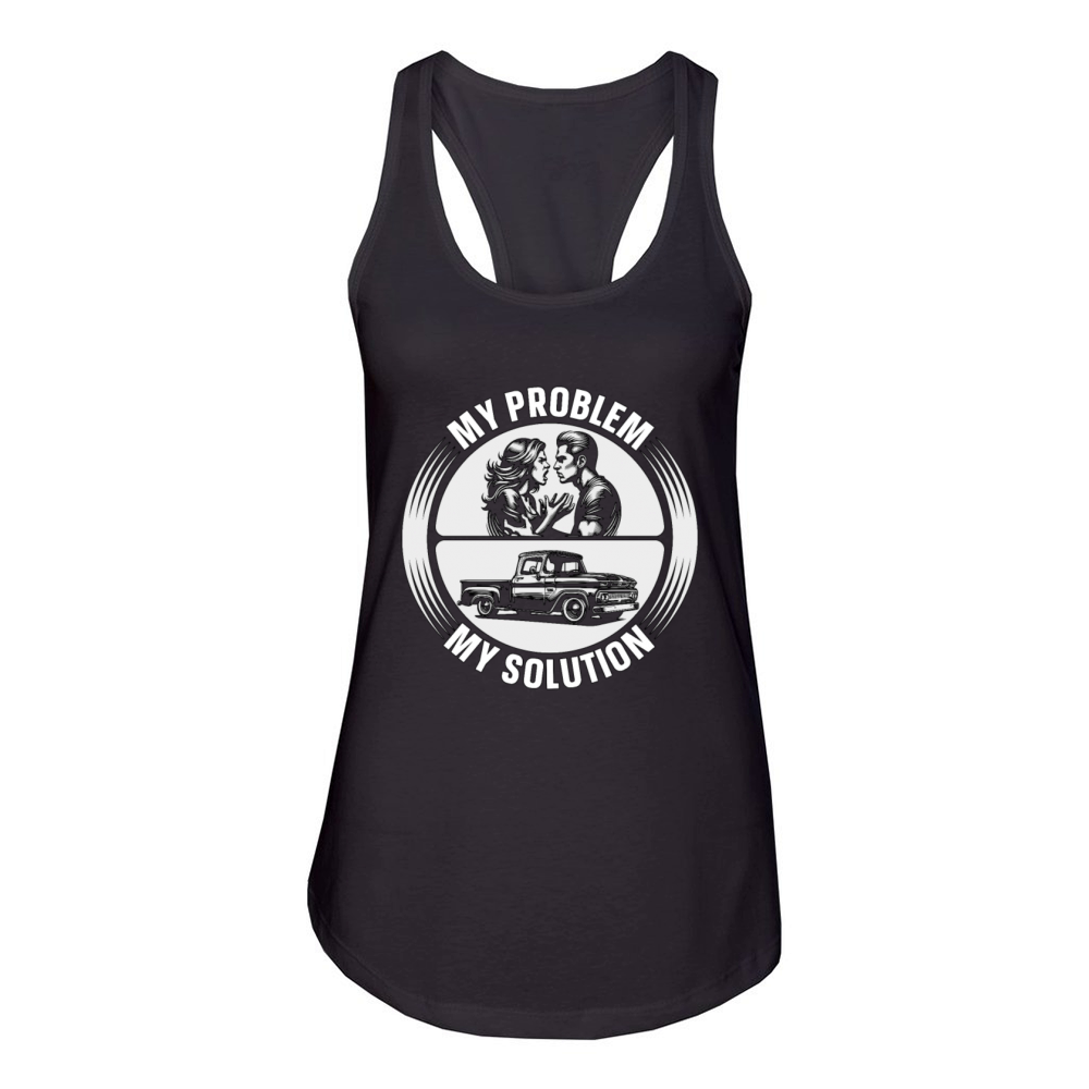 Pickup Truck My Problem My Solution Pictogram Dad Women's Racerback Tank