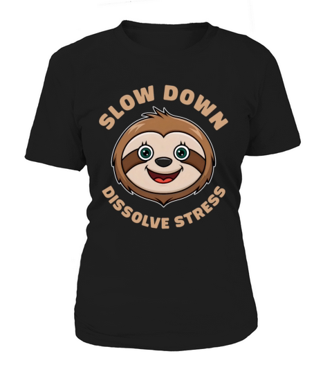 Slow Down for Stress Relief Cute Friendly Sloth Women's T-Shirt