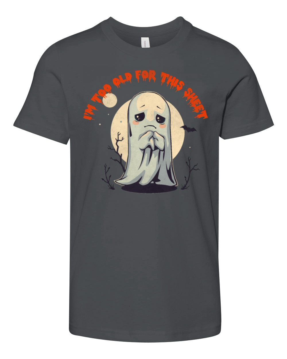 I m Too Old For This Sheet Ghost Costume Vintage H Youth Unisex Jersey Tee