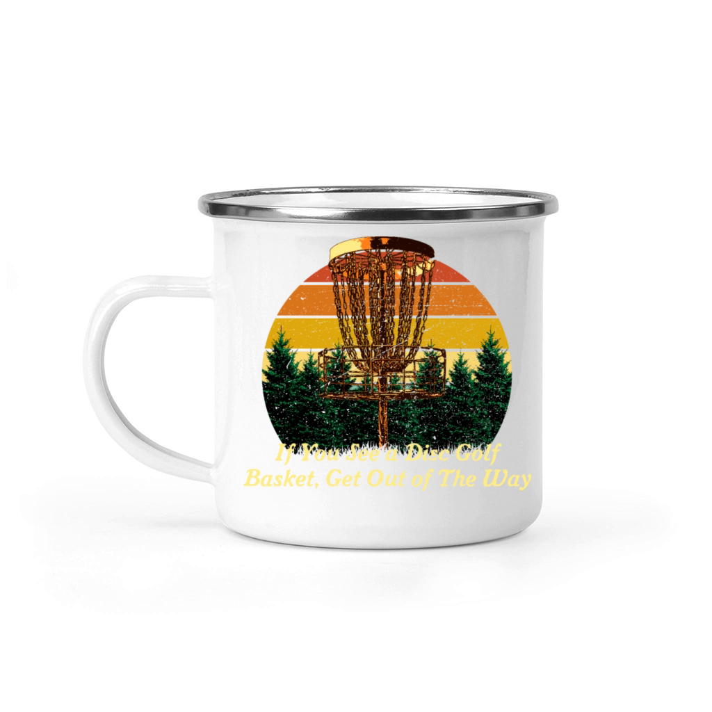 Get Out of The Way Disc Golf Sayings Golfer Quotes Camping Mug