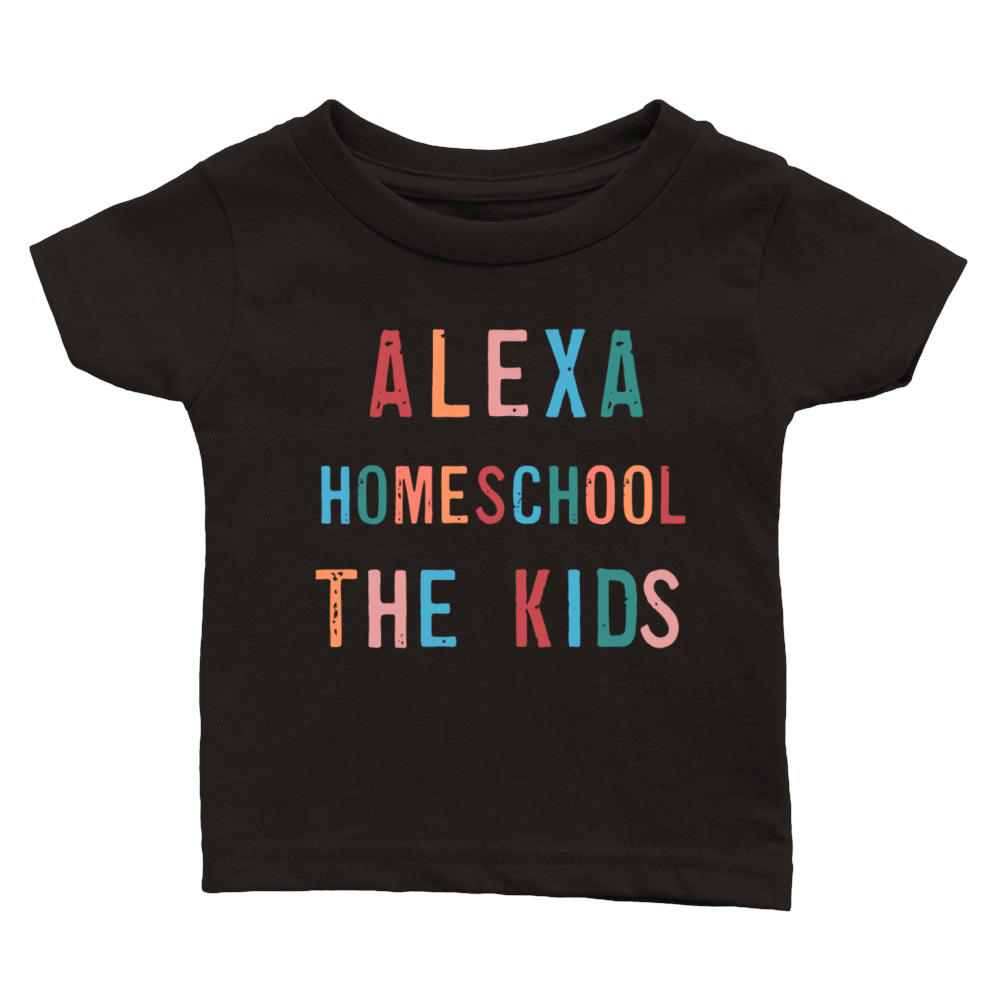 Alexa Homeschool The Kids Classic Baby Crewneck T-shirt