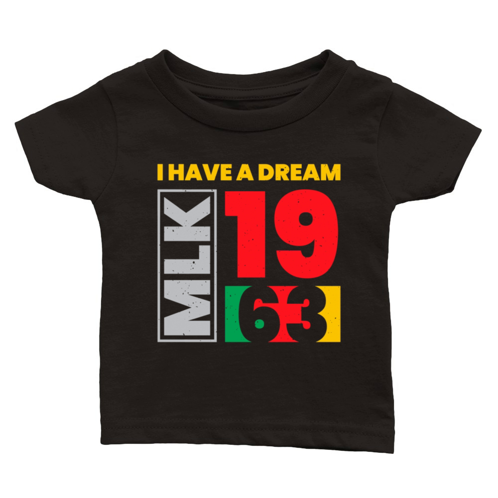 I Have a Dream MLK Day Black History Month Classic Baby Crewneck T-shirt