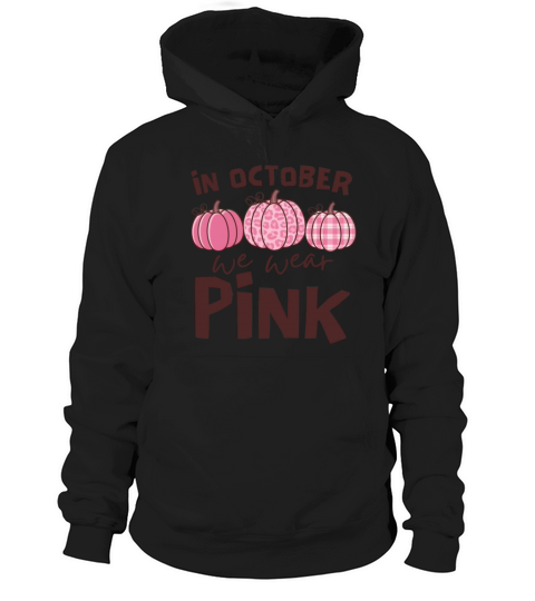 In October We Wear Pink Pumpkins Hoodie Unisex