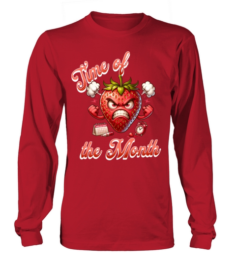 Time of the Month Strawberry Humor Periode Long sleeved Unisex
