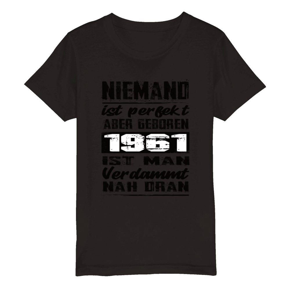 Nobody Is Perfect But Born 1961 Birthday Organic Kids Crewneck T-shirt