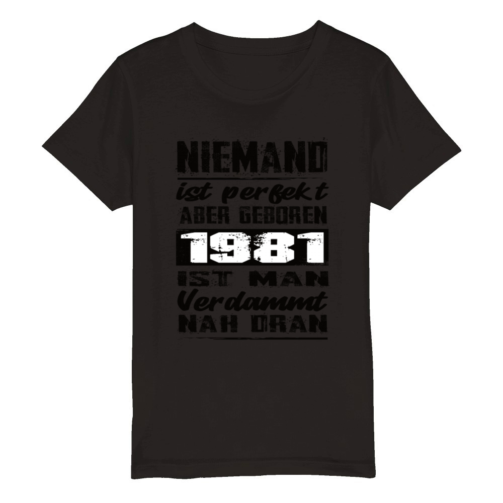 Nobody Is Perfect But Born 1981 Birthday Organic Kids Crewneck T-shirt