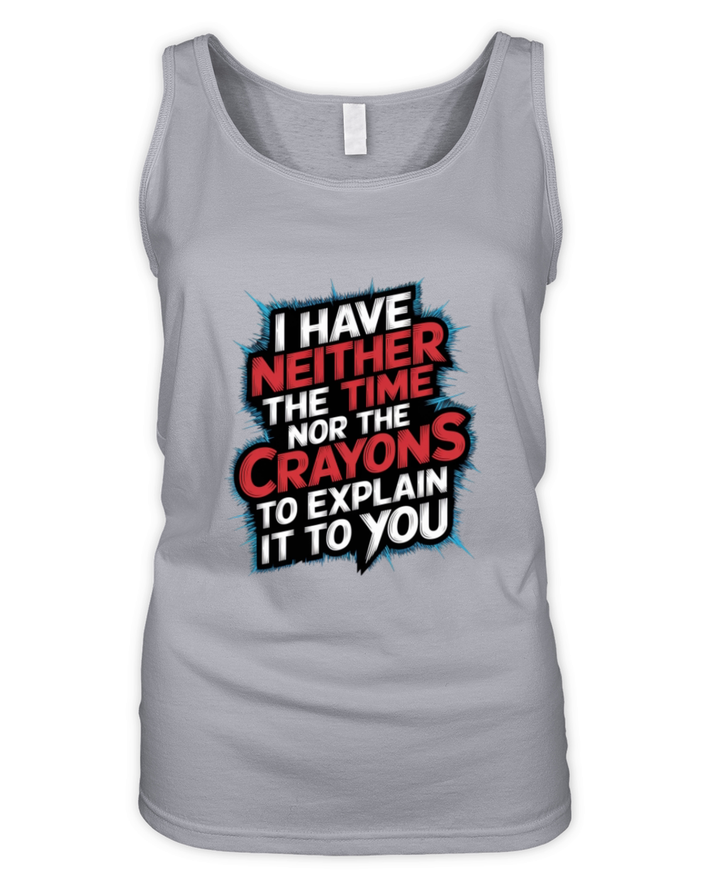 No Time or Crayons to Explain It to You 7 Organic Women's Tank Top