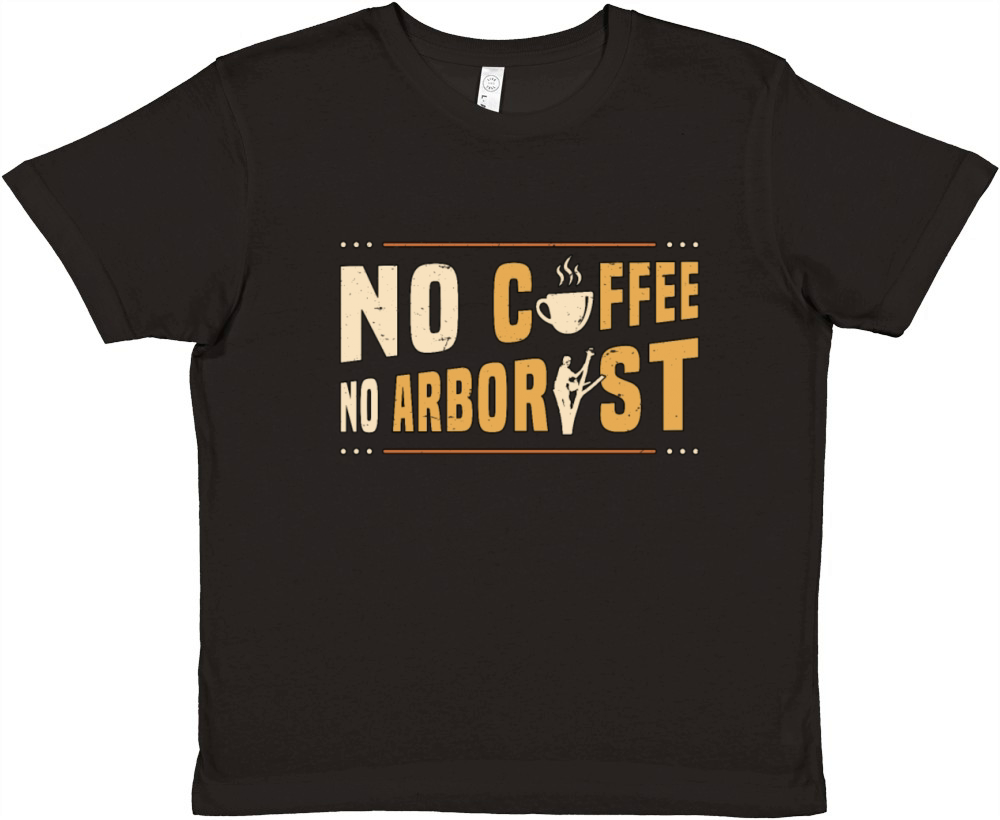 Arborist No Coffee No Forest Worker Coffee Lover Premium Kids Crewneck T-shirt