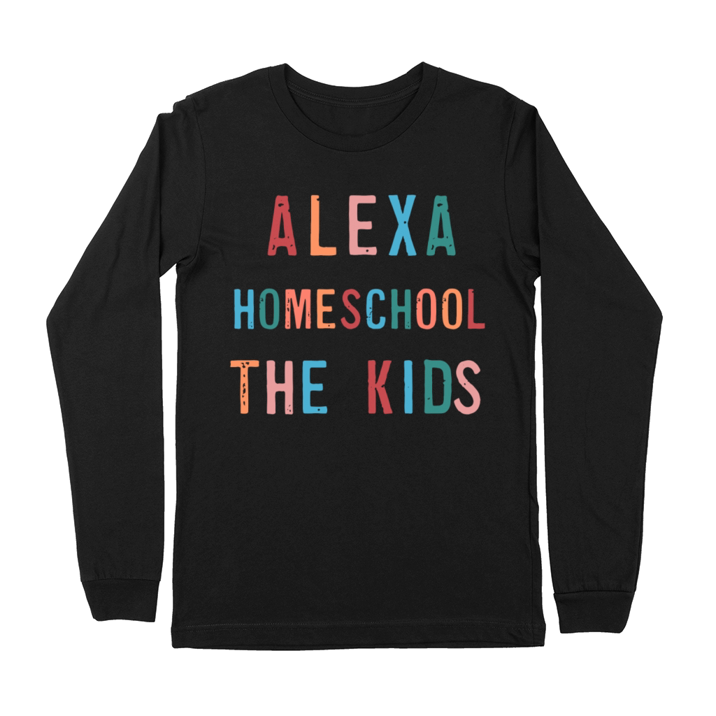 Alexa Homeschool The Kids Premium Long Sleeve