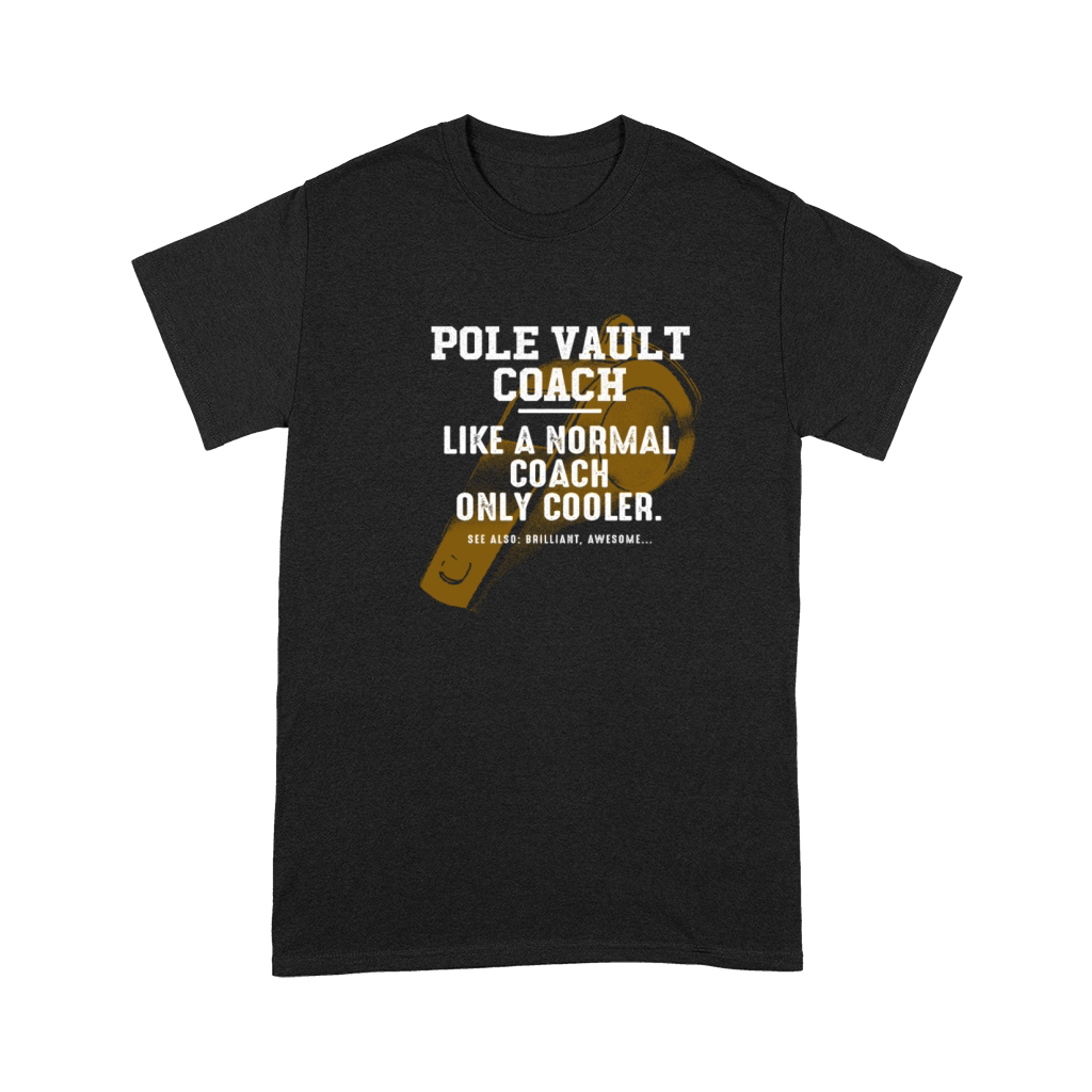 Pole Vault Coach Like a Normal Coach Track and Fie Premium T-shirt
