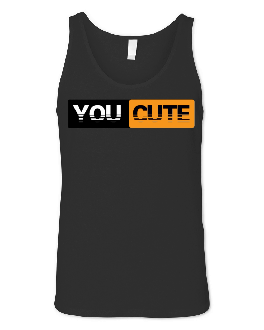 You Cute Funny Humor Quote Unisex Jersey Tank