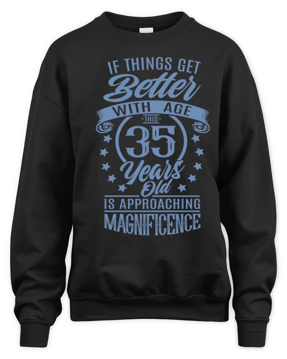 Funny 35 birthday quote aging Unisex Premium Crewneck Sweatshirt