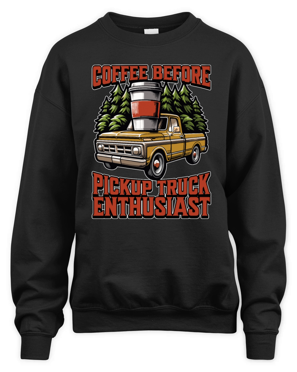 Pickup Truck Coffee Off-Road Vehicle Coffee Lover Unisex Premium Crewneck Sweatshirt