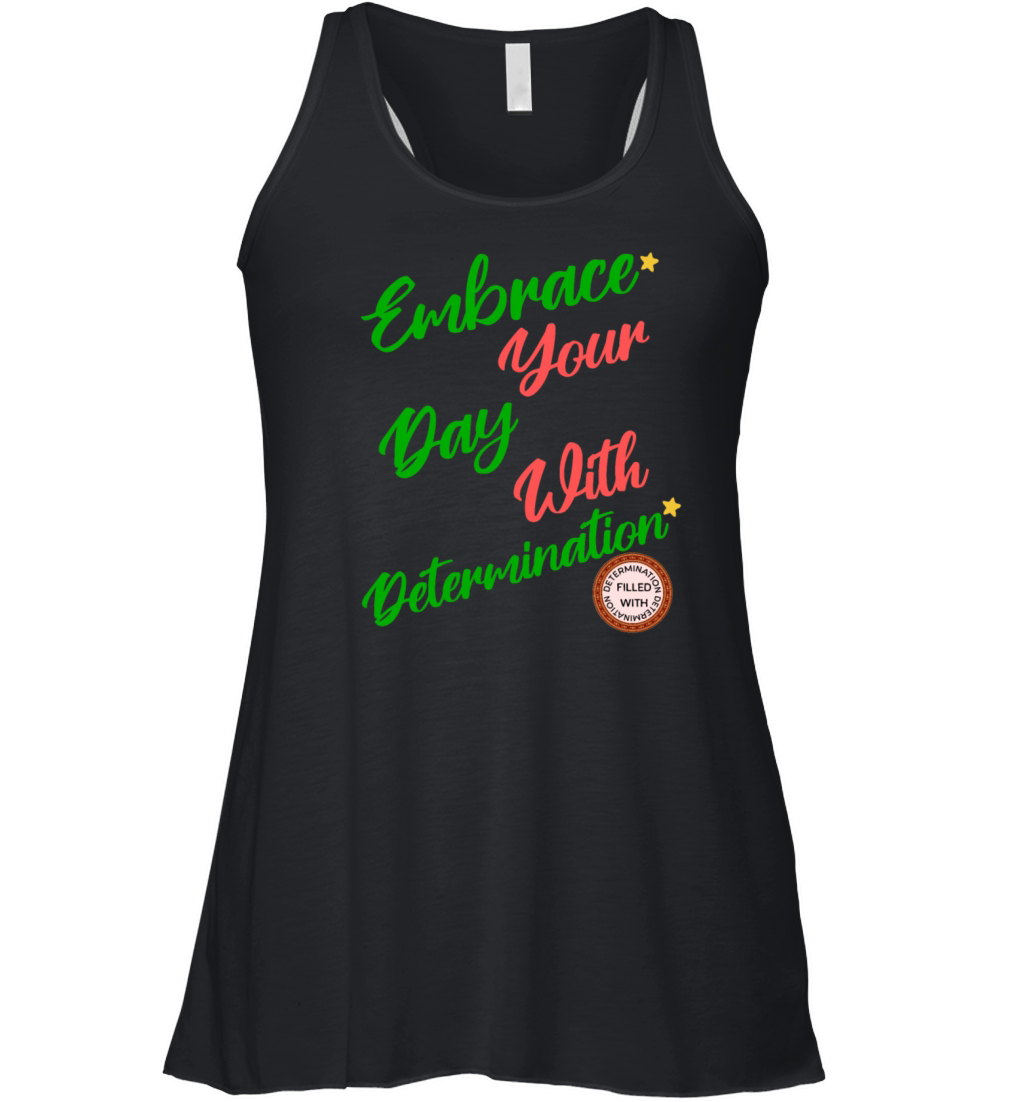 Cute positive motivational gift of determination Women's Flowy Tank Top