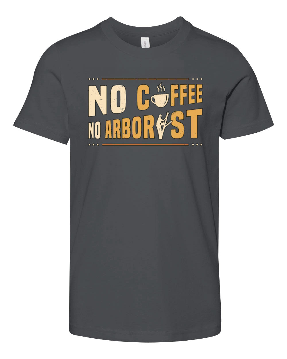 Arborist No Coffee No Forest Worker Coffee Lover Youth Unisex Jersey Tee
