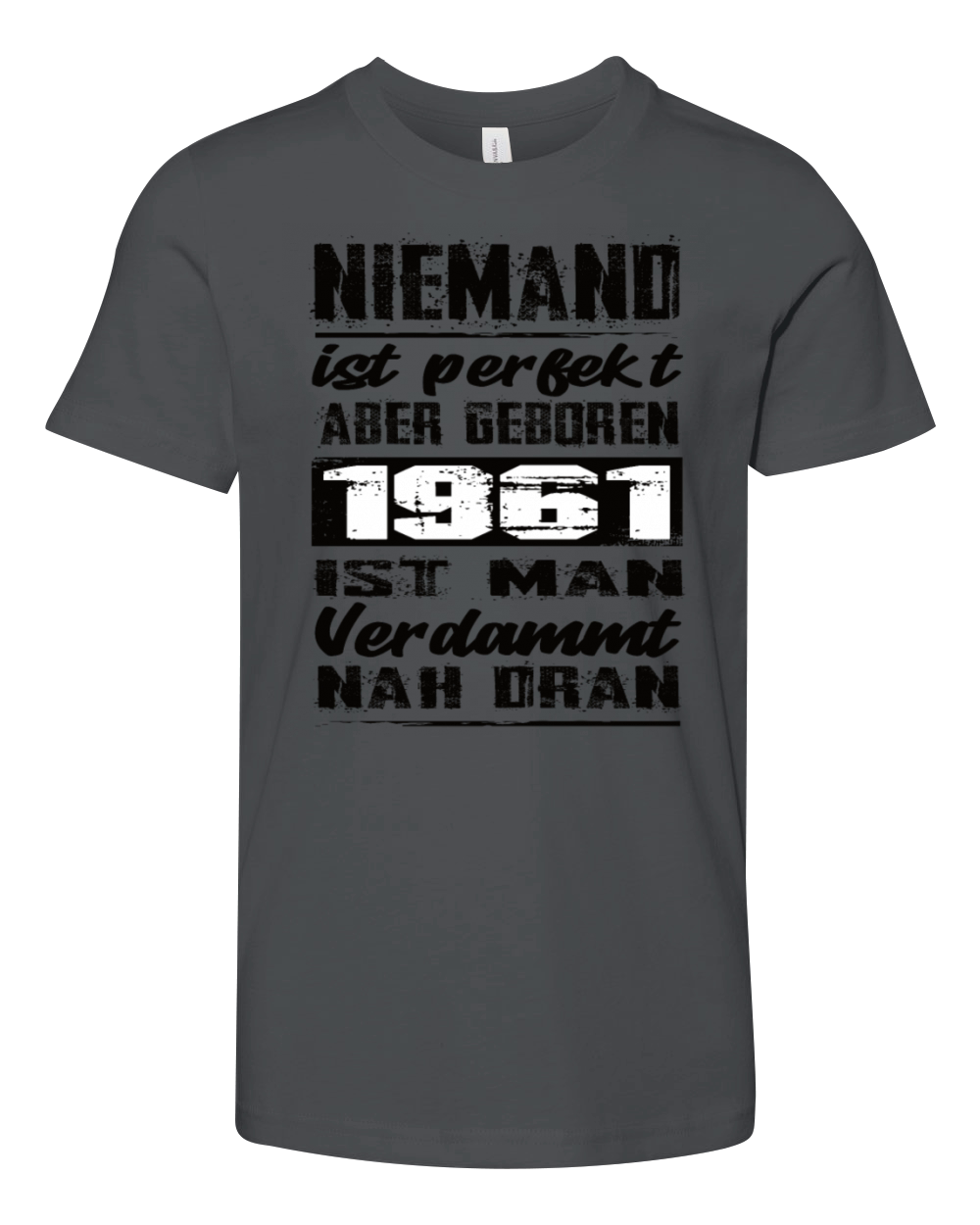 Nobody Is Perfect But Born 1961 Birthday Youth Unisex Jersey Tee