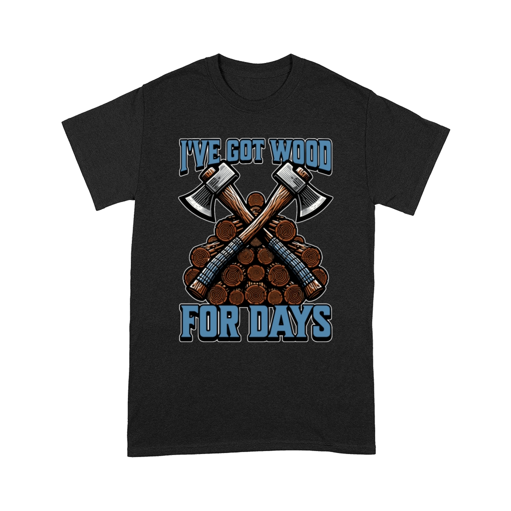 Logging Ive Got Wood For Days Tree Surgeon Logger Comfort T-shirt