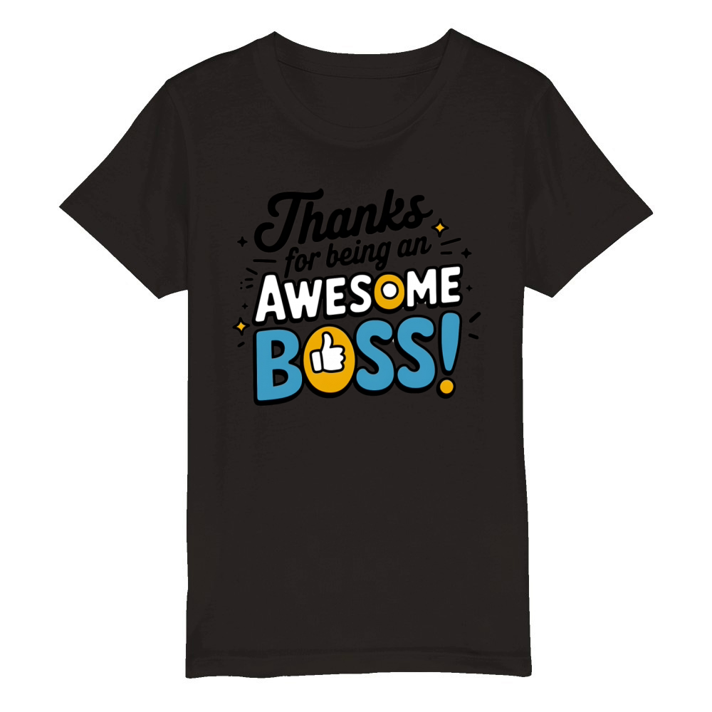 Thanks for Being an Awesome Boss Organic Kids Crewneck T-shirt
