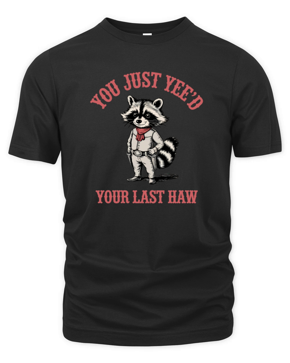 You Just Yeed Your Last Haw Organic Unisex T-shirt