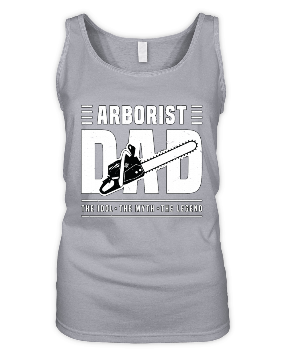Arborist Dad The Idol The Myth The Tree Surgeon Organic Women's Tank Top