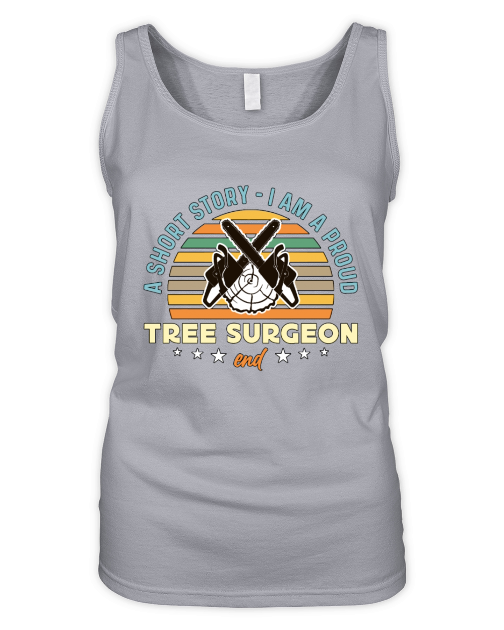 Tree Surgeon A Short Story I Am A Tree Trimmer Organic Women's Tank Top