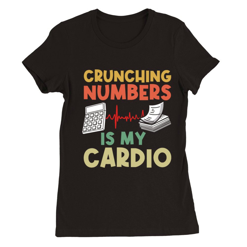 Retro Vintage Crunching Numbers Is My Cardio Premium Womens Crewneck T-shirt