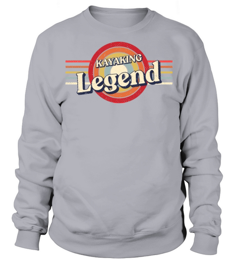 Kayaking Legend Kayak Funny Kayaker Humor Sports S Sweatshirt Unisex