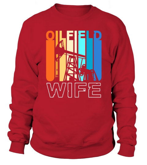 Retro Colorful Oil Drilling Oilfield Wife Sweatshirt Unisex