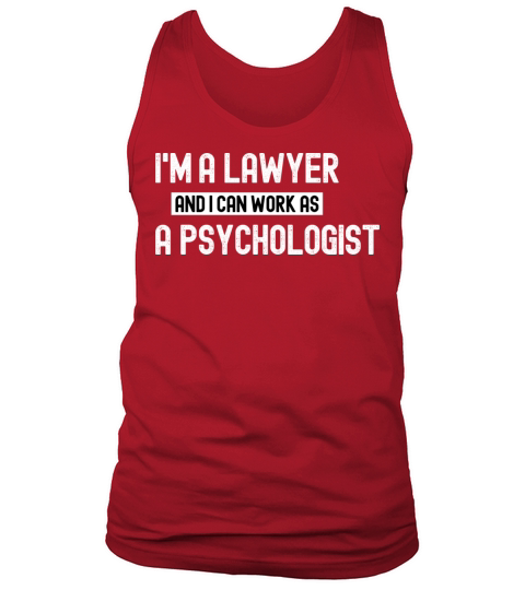 im a lawyer and i can work as a psychologist funn Tank Top Unisex