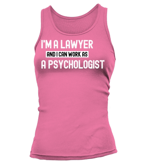 im a lawyer and i can work as a psychologist funn Tank top Woman
