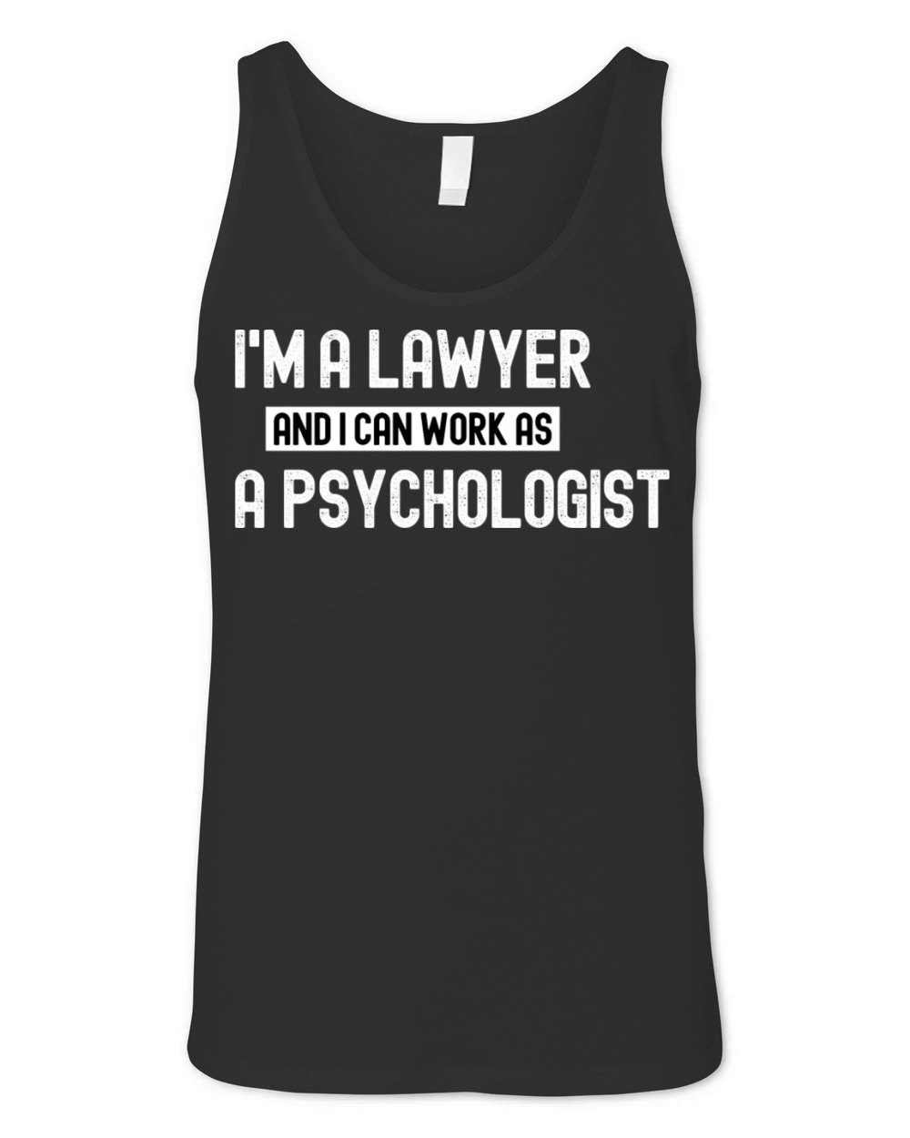 im a lawyer and i can work as a psychologist funn Unisex Jersey Tank
