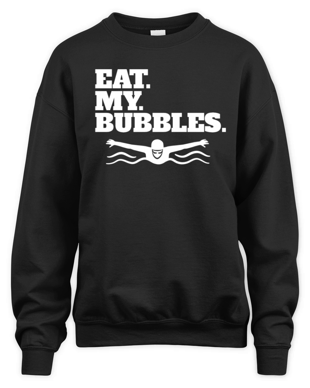 Eat My Bubbles Swimmer Swim Team Eat My Bubbles Unisex Premium Crewneck Sweatshirt