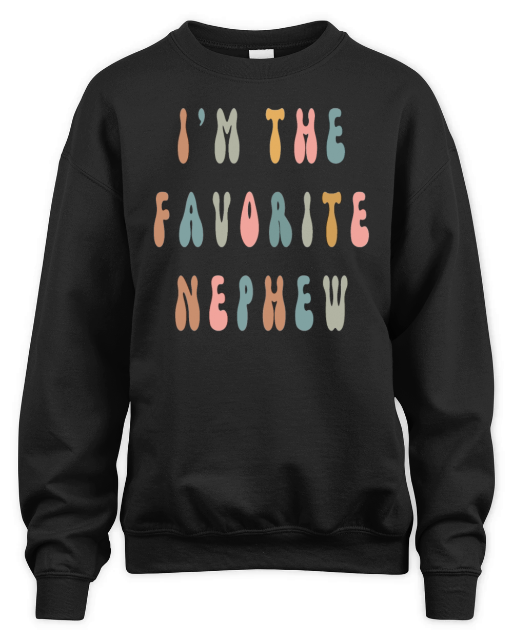 Im The Favorite Nephew funny nephew Unisex Premium Crewneck Sweatshirt