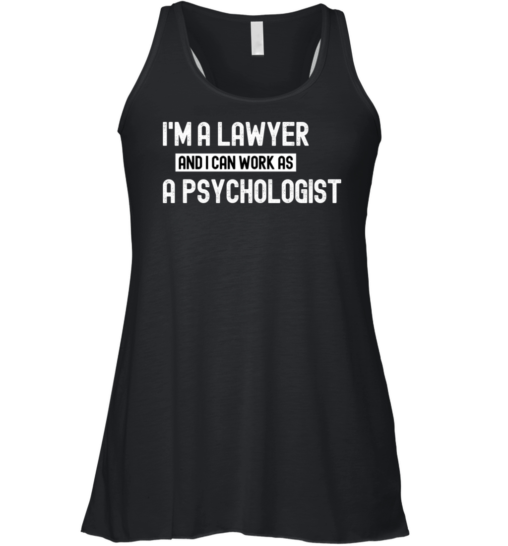 im a lawyer and i can work as a psychologist funn Women's Flowy Tank Top