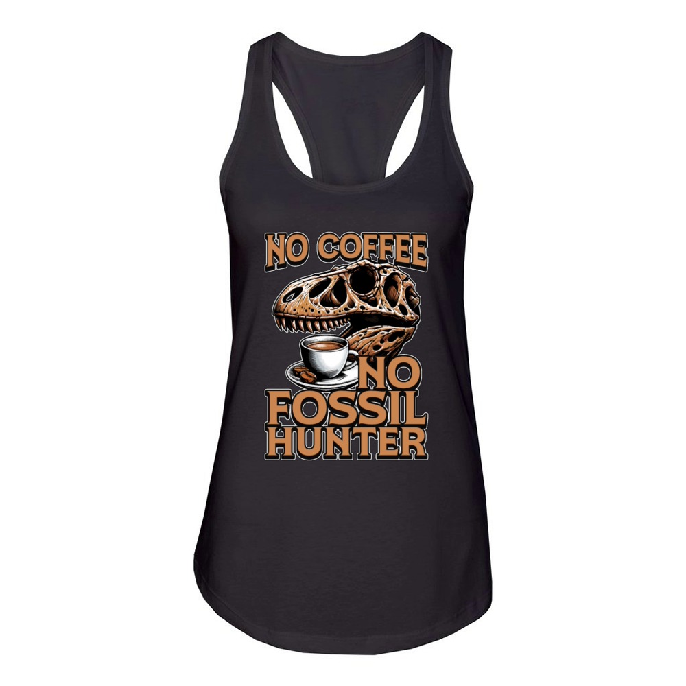 Fossil Hunter No Coffee Archaeology Coffee Lover Women's Racerback Tank