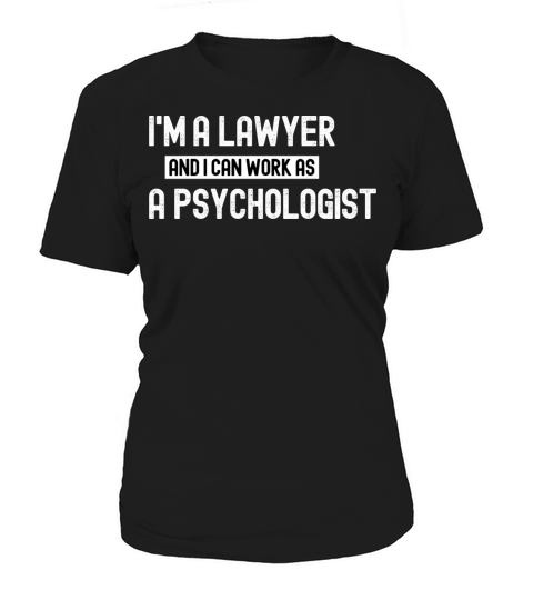 im a lawyer and i can work as a psychologist funn Women's T-Shirt